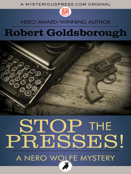Title details for Stop the Presses! by Robert Goldsborough - Available